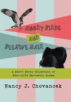 Angry Birds and Beehive Hair - Chovancek, Nancy J.