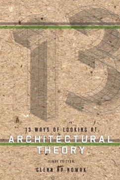 13 Ways of Looking at Architectural Theory - Nowak, Glenn Np