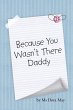 Because You Wasn't There Daddy - Bild 1