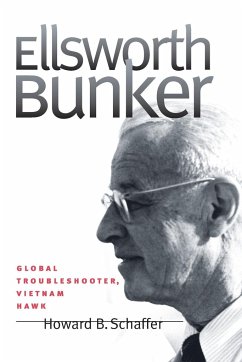 Ellsworth Bunker - Schaffer, Howard B.