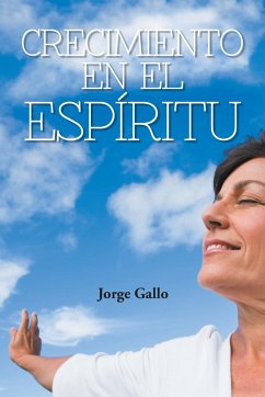 Crecimiento En El Espiritu - Gallo, Jorge