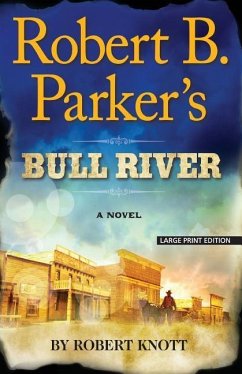Robert B. Parker's Bull River - Knott, Robert