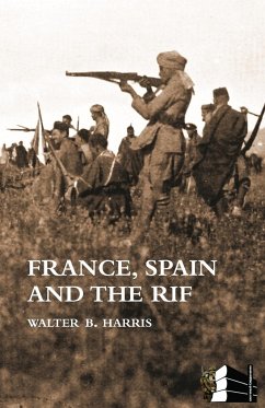 FRANCE, SPAIN AND THE RIF(Rif War, also called the Second Moroccan War 1922-26) - Harris, Walter B