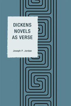 Dickens Novels as Verse - Jordan, Joseph P.