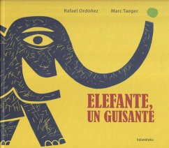 Elefante, un guisante - Ordóñez Cuadrado, Rafael; Taeger, Marc