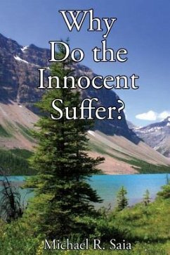 Why Do the Innocent Suffer? - Saia, Michael R.