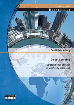 Global Sourcing: Strategischer Einkauf im weltweiten Kontext - Kehrenberg, Gerrit