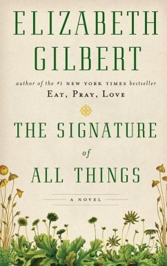 The Signature of All Things - Gilbert, Elizabeth