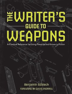 The Writer's Guide to Weapons - Sobieck, Benjamin