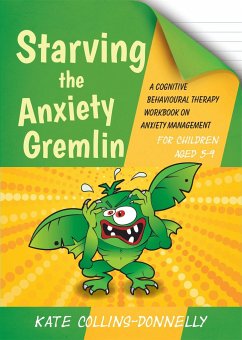 Starving the Anxiety Gremlin for Children Aged 5-9 - Collins-Donnelly, Kate