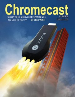 Chromecast Users Manual - Weber, Steve