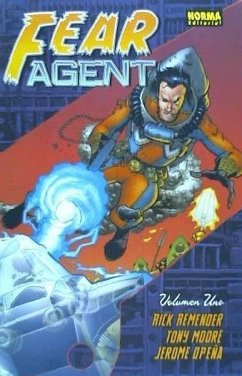 Fear agent 1 - Moore, Tony; Remender, Rick; Opeña, Jerome