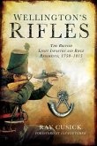 Wellington's Rifles: The British Light Infantry and Rifle Regiments, 1758?1815