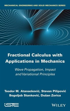 Fractional Calculus with Applications in Mechanics - Atanackovic, Teodor M; Pilipovic, Stevan; Stankovic, Bogoljub; Zorica, Dusan