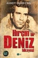 Hircin Bir Deniz Hikayesi - Tahir Can, Ahmet