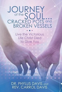 Journey of the Soul...Cracked Pots and Broken Vessels - Davis, Phyllis; Davis, Rev Carrol