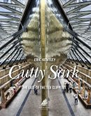 Cutty Sark: The Last of the Tea Clippers