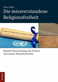 Die missverstandene Religionsfreiheit (eBook, PDF) - Smiljic, Oliver