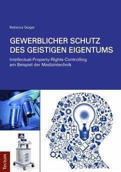 Gewerblicher Schutz des geistigen Eigentums (eBook, PDF) - Geiger, Rebecca