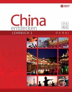 China entdecken - Lehrbuch 1 - Ding, Anqi;Jing, Lily;Chen, Xin