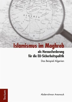 Islamismus im Maghreb als Herausforderung für die EU-Sicherheitspolitik (eBook, PDF) - Aresmouk, Abderrahman