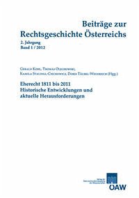 Beiträge zur Rechtsgeschichte Österreichs, 2. Jahrgang, Band 1 / 2012 - Kohl, Gerald, Thomas Olechowski und Kamila Staudigl-Ciechowicz