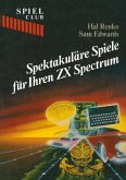 Spektakuläre Spiele für Ihren ZX Spectrum