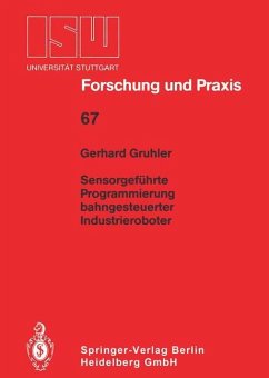 Sensorgeführte Programmierung bahngesteuerter Industrieroboter - Gruhler, Gerhard