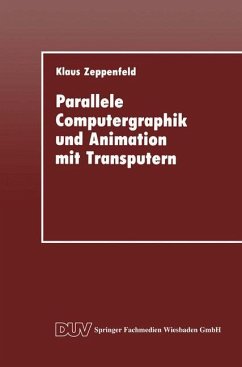 Parallele Computergraphik und Animation mit Transputern - Zeppenfeld, Klaus