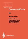 Bahnverhalten und Regelung fahrerloser Transportsysteme ohne Spurbindung Bahnverhalten und Regelung fahrerloser Transportsysteme ohne Spurbindung