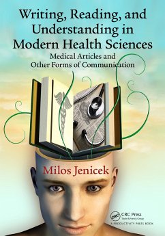 Writing, Reading, and Understanding in Modern Health Sciences (eBook, PDF) - Jenicek, Milos