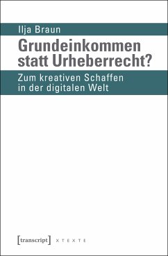 Grundeinkommen statt Urheberrecht? (eBook, ePUB) - Braun, Ilja