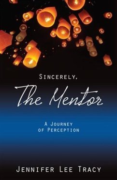 Sincerely, The Mentor (eBook, ePUB) - Tracy, Jennifer Lee