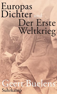 Europas Dichter und der Erste Weltkrieg (eBook, ePUB) - Buelens, Geert