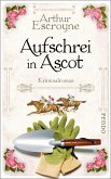 Aufschrei in Ascot / Arthur Escroyne und Rosemary Daybell Bd.2 (eBook, ePUB)