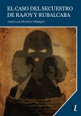 El caso del secuestro de Rajoy y Rubalcaba (eBook, ePUB)