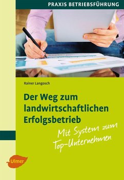 Der Weg zum landwirtschaftlichen Erfolgsbetrieb (eBook, PDF) - Langosch, Rainer