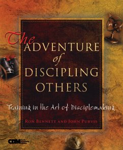 The Adventure of Discipling Others (eBook, ePUB) - Purvis, John; Bennett, Ron And Mary The Adventure of Discipling Others (eBook, ePUB) - Purvis, John; Bennett, Ron And Mary