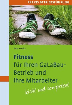 Fitness für Ihren GaLaBau-Betrieb und Ihre Mitarbeiter (eBook, PDF) - Vondra, Peter