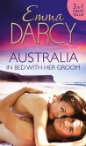 Australia: In Bed with Her Groom: Mischief and Marriage / A Marriage Betrayed / Bride of His Choice (eBook, ePUB)