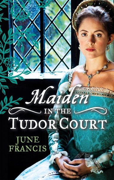 MAIDEN in the Tudor Court (eBook, ePUB) MAIDEN in the Tudor Court (eBook, ePUB)