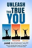 Unleash The True You (eBook, ePUB)