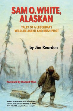 Sam O. White, Alaskan (eBook, ePUB) - Rearden, Jim