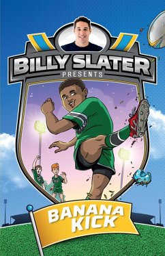 Billy Slater 2: Banana Kick (eBook, ePUB) - Loughlin, Patrick; Slater, Billy