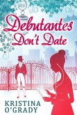 Debutantes Don't Date (Time-Travel to Regency England, Book 1) (eBook, ePUB)