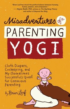 Misadventures of a Parenting Yogi (eBook, ePUB) - Leaf, Brian