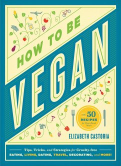 How to Be Vegan (eBook, ePUB) - Castoria, Elizabeth