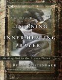 A Guide for Listening and Inner-Healing Prayer (eBook, ePUB)