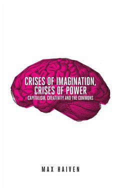 Crises of Imagination, Crises of Power (eBook, PDF) - Haiven, Max