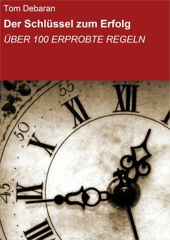 Der Schlüssel zum Erfolg (eBook, ePUB) - Debaran, Tom